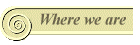Where we are